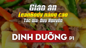 Leanbody nâng cao - Cách thiết kế thực đơn cơ bản P1