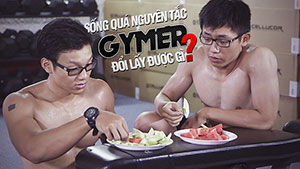 Sống quá nguyên tắc, liệu Gymer sẽ đổi lấy được gì?