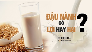 Đậu nành tốt hay xấu, có nên dùng nhiều hay không ? - THOL