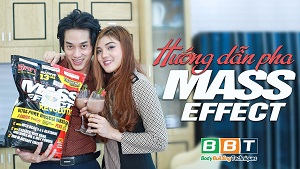 Kỹ thuật pha và uống Mass Effect, tăng cân hiệu quả - THOL