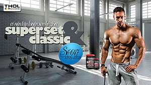 Hỏi đáp thể hình 647 - Superset kết hợp Classic có hiệu quả?