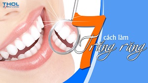 Răng trắng hơn chỉ bằng 7 phương pháp tự nhiên sau đây -THOL