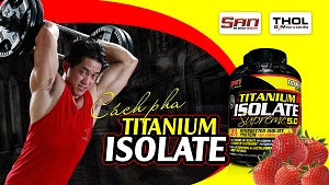 Vlog DN- Cách pha và cảm nhận S.A.N Titanium Isolate Supreme