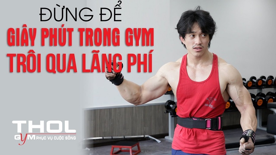 Cách kiếm tiền và làm giàu - Giá trị từng giây phút trong gym - THOL