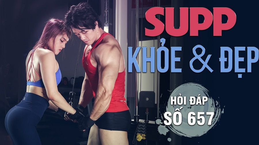 Hỏi đáp thể hình 657 - Supp giúp cơ to khỏe, nhanh đẹp và an toàn hơn
