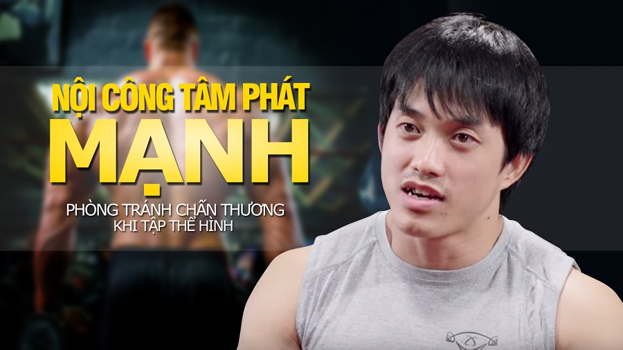 Vlog DN - Nâng cao nội công tâm phát, bí quyết phòng tránh chấn thương
