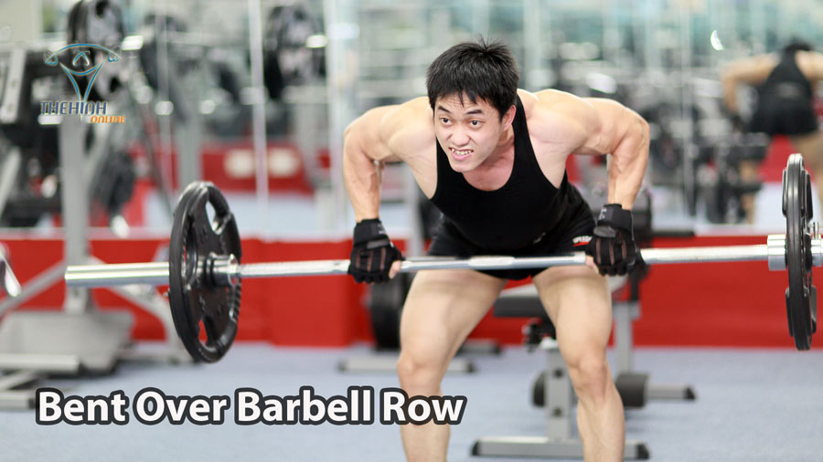 Bent Over Barbell Row Giật lưng bằng tạ đòn đúng kỹ thuật thể hình