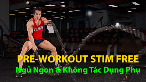 Stim Free Pre Workout mọi điều cần biết