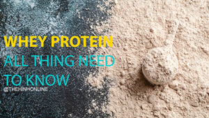 WHEY PROTEIN – Tổng quan, công dụng, tác dụng phụ