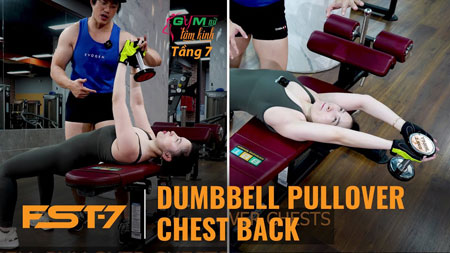 FST-7 Dumbbell PullOver kích thích lưng xô ngực kết hợp