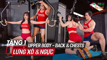 GNTK Lv1: Upper Body Ngực To Lưng giảm mỡ