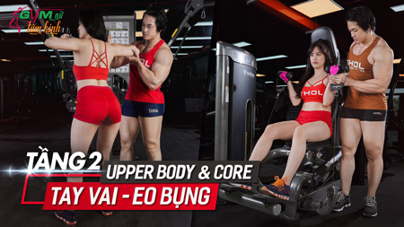 GNTK Lv2: Upper Body Tay Vai Bụng BA và Cable