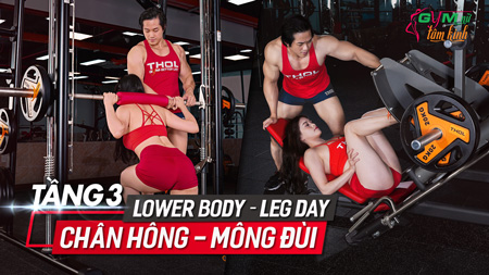 GNTK Lv3: Leg Day Gánh đùi khiêu gợi cùng Sith Machine