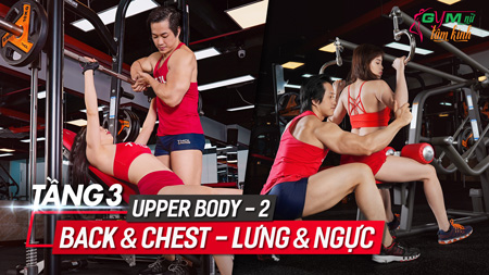 GNTK Lv3: Tập lưng ngực free weight Chest - Back day