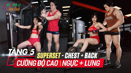 Gym nữ Superset Lưng Xô Ngực Back Chests