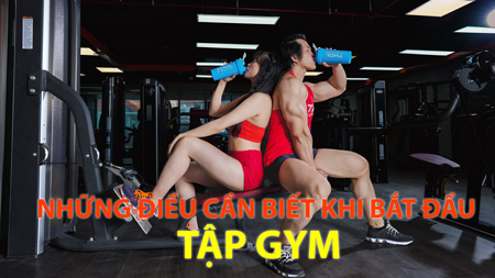 Những điều cần biết khi bắt đầu tập GYM