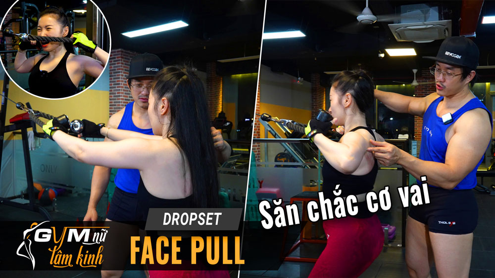 DROPSET Facepull Kéo vai sau với cable săn chắc thon gọn vai nữ