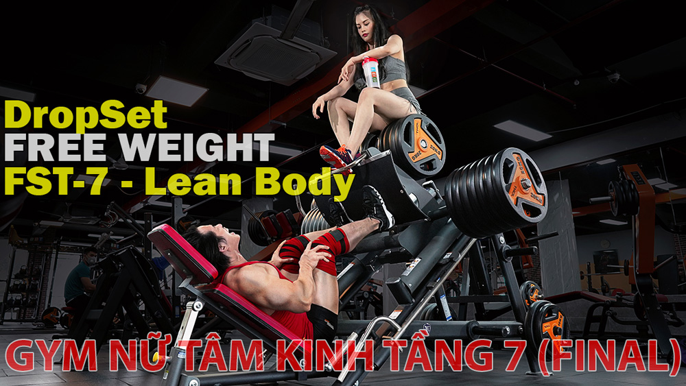 Gym nữ tâm kinh tầng 7 Leanbody high intensity Dropset FST7 FW