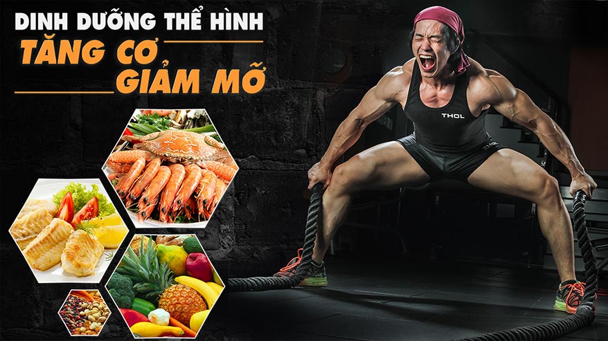 Công thức dinh dưỡng thể hình giúp tăng cơ giảm mỡ