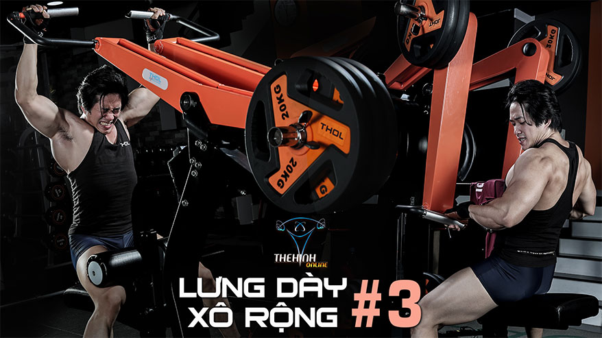 Lưng chữ V dầy rộng tầng 3 - Duy Nguyễn Gym Phổ