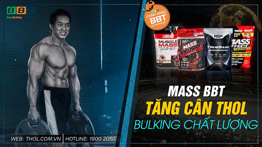 Mass BBT - Tăng cân THOL sản phẩm bulking chất lượng