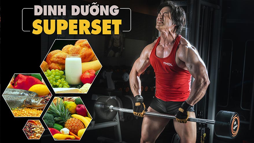 Superset - Thực đơn dinh dưỡng, tăng cơ giảm mỡ, Duy Nguyễn