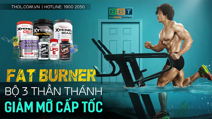 Fat Burner BBT- Bộ ba thần thánh giảm mỡ cấp tốc, an toàn