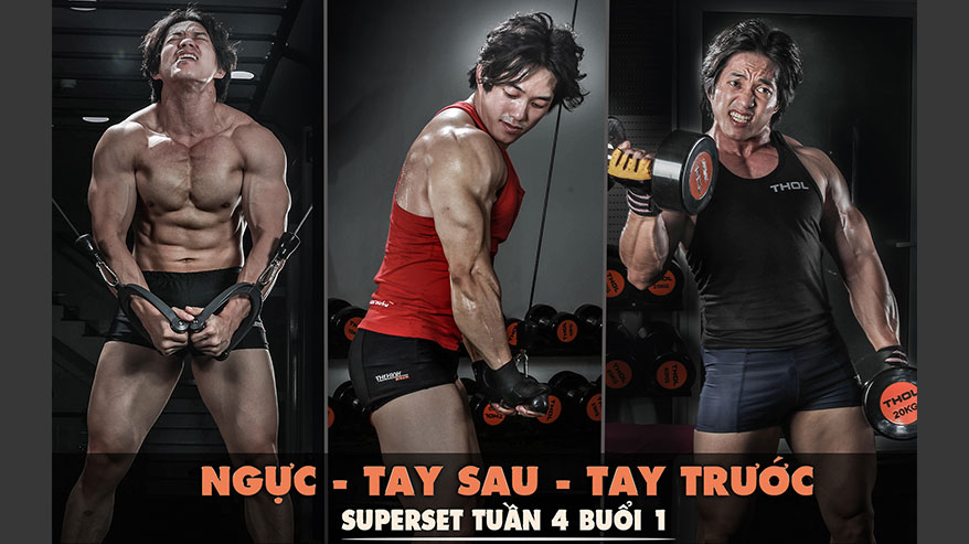 SuperSet Tuần 4 Buổi 1 Ngực Tay Sau Tay trước