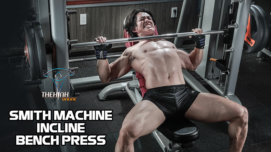Smith Machine Incline Bench Press Tập Ngực Trên