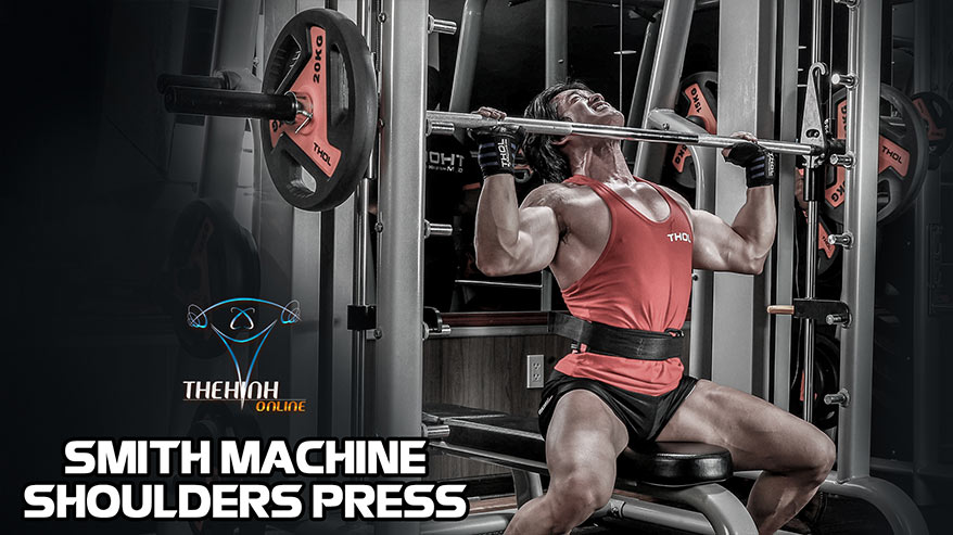 Smith Machine Shoulders Press Đẩy vai to khỏe