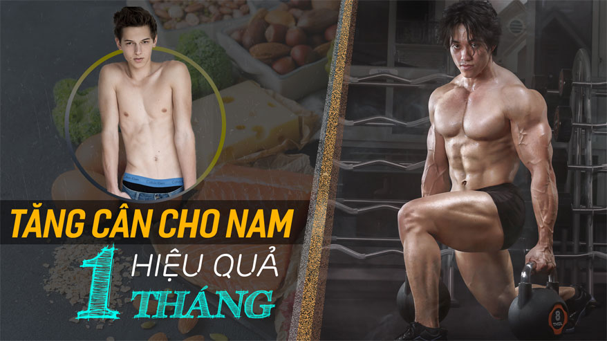 Tăng cân tự nhiên cho nam cực nhanh trong vòng 1 tháng