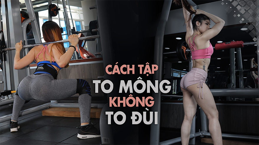 Hướng dẫn nữ gymer tập to mông không to đùi siêu HOT