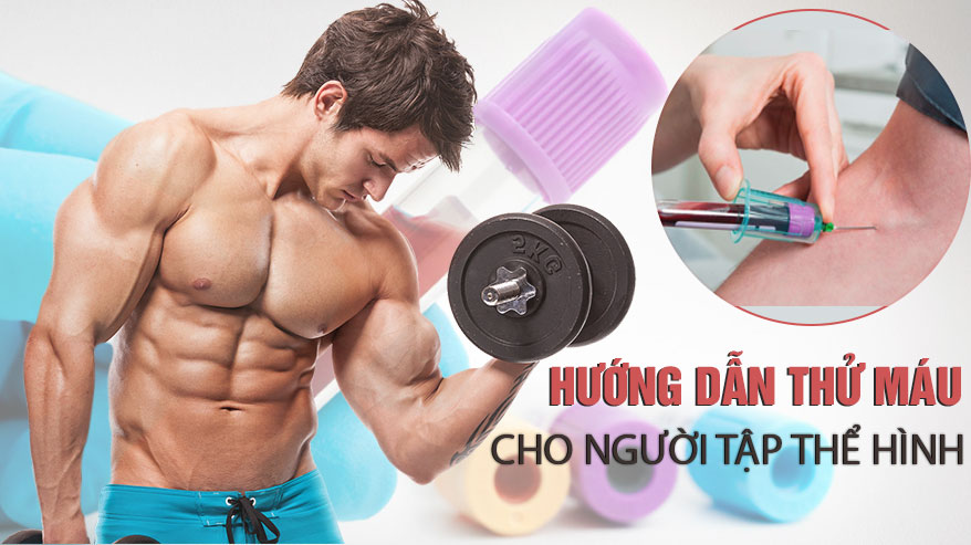 Cách thử máu quan trọng phải biết đối với gymer