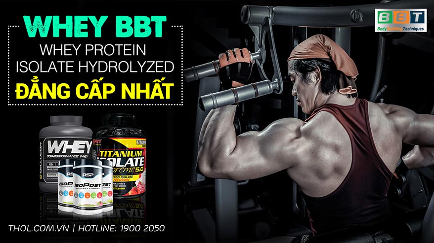 Whey BBT - Whey protein isolate hydrolyzed đẳng cấp nhất