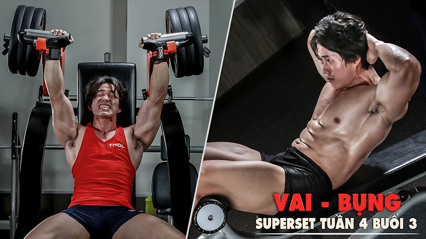 Superset - Tuần 4 buổi 3 - Extended set với cơ Vai và Bụng - THOL
