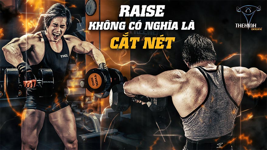 Raise không có nghĩa là cắt nét - THOL