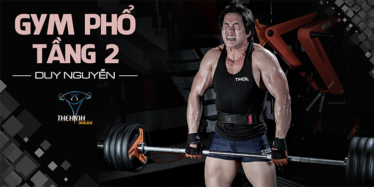 Hướng dẫn chi tiết kiến thức Duy Nguyễn Gym Phổ tầng 2