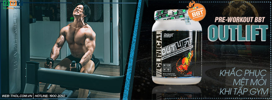 Pre-workout Outlift khắc phục mệt mỏi khi tập gym - THOL